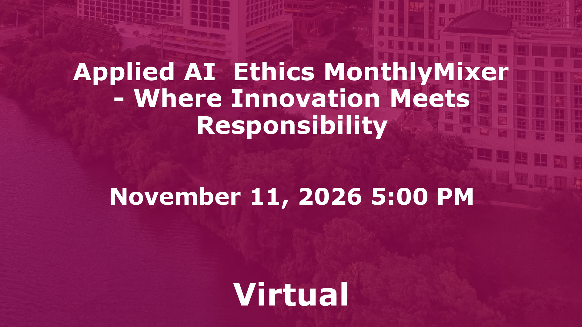 Applied AI  Ethics MonthlyMixer - Where Innovation Meets Responsibility event image
